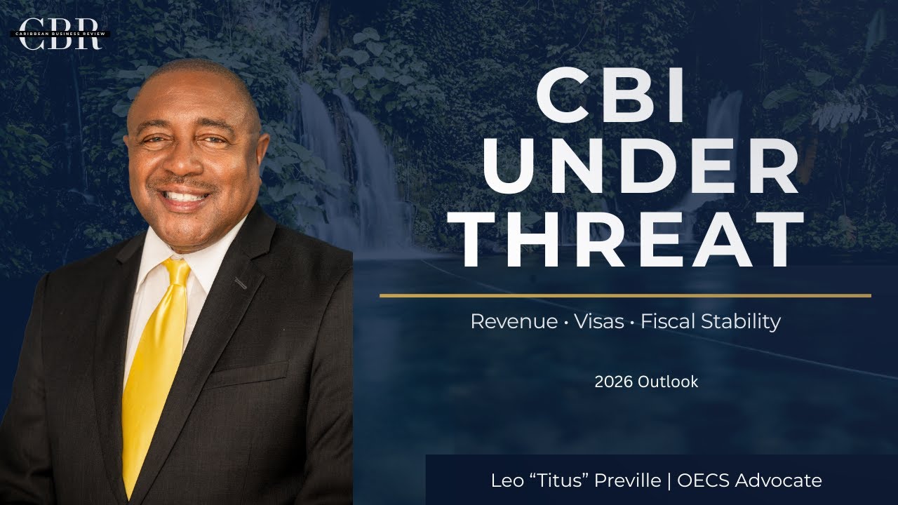 Caribbean CBI at a Crossroads | Revenue, Visas & Fiscal Stability