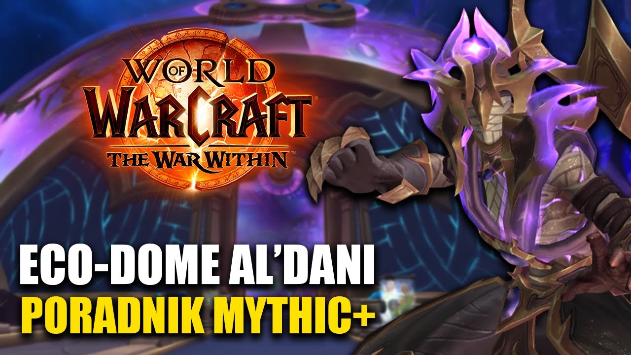 PORADNIK: Eco-Dome Al'Dani Mythic+ | World of Warcraft: The War Within Season 3