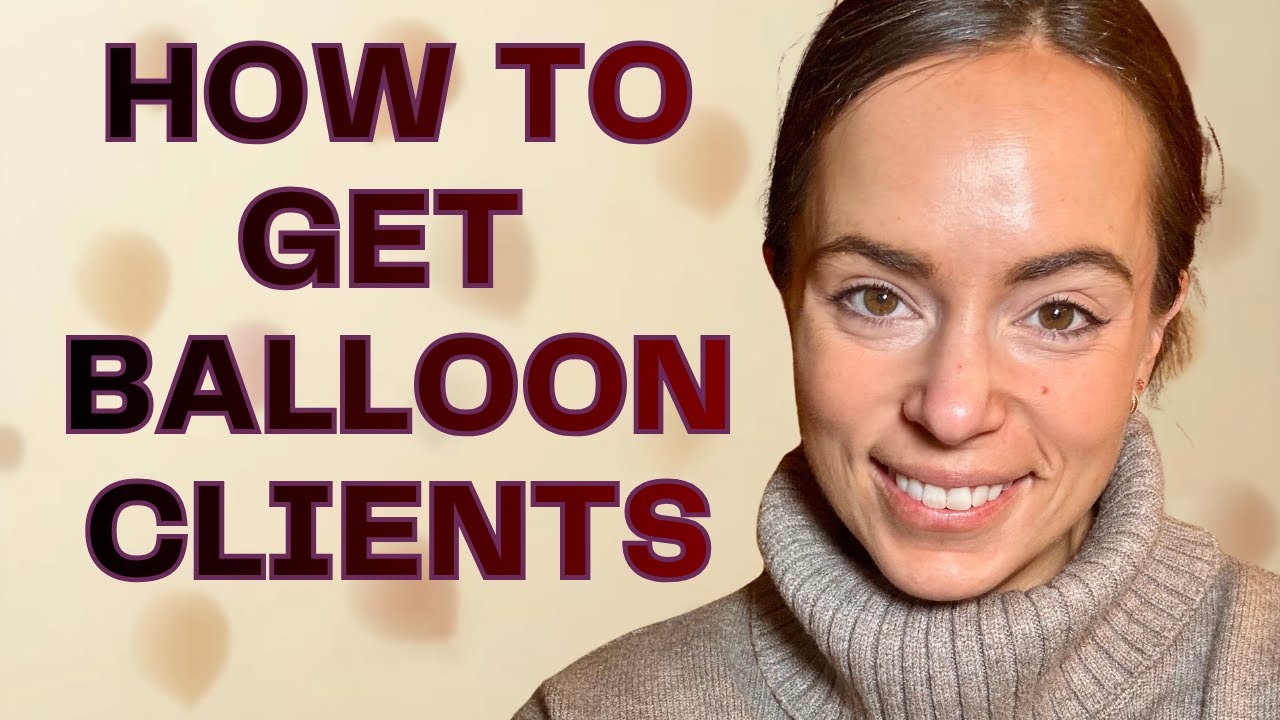 How to Get Balloon Clients (What Actually Works)