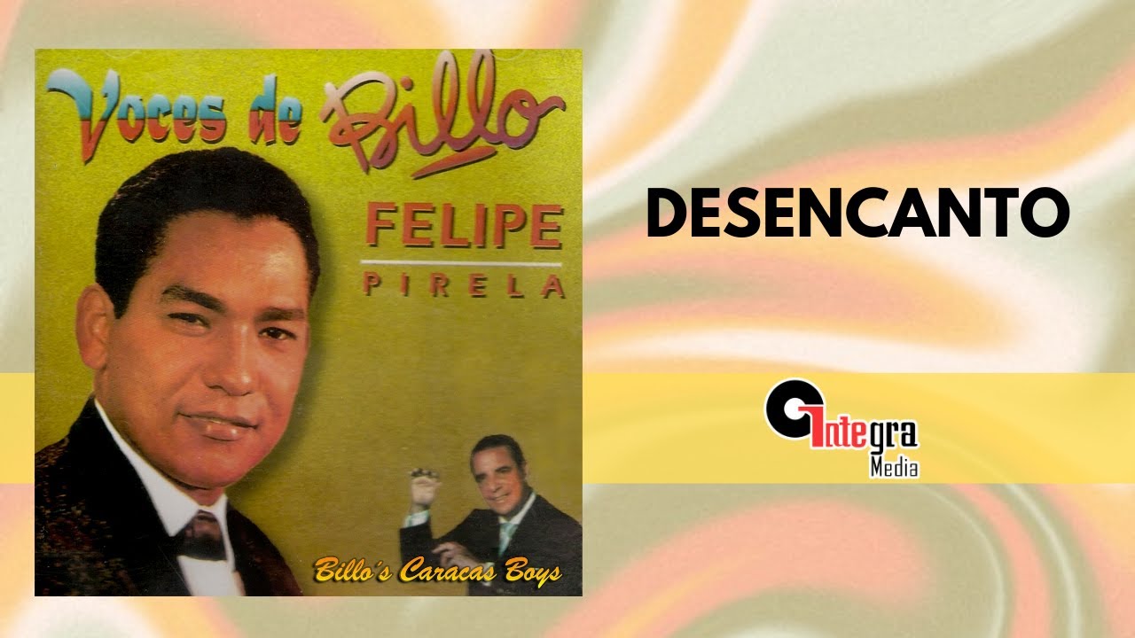 Desencanto - Billo's Caracas Boys, Felipe Pirela | Video Lyric | Baladas - Boleros - Romanticas