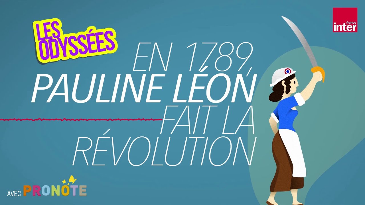 Pauline Léon, une femme dans la Révolution française - Les Odyssées, l'histoire pour les 7 à 12 ans