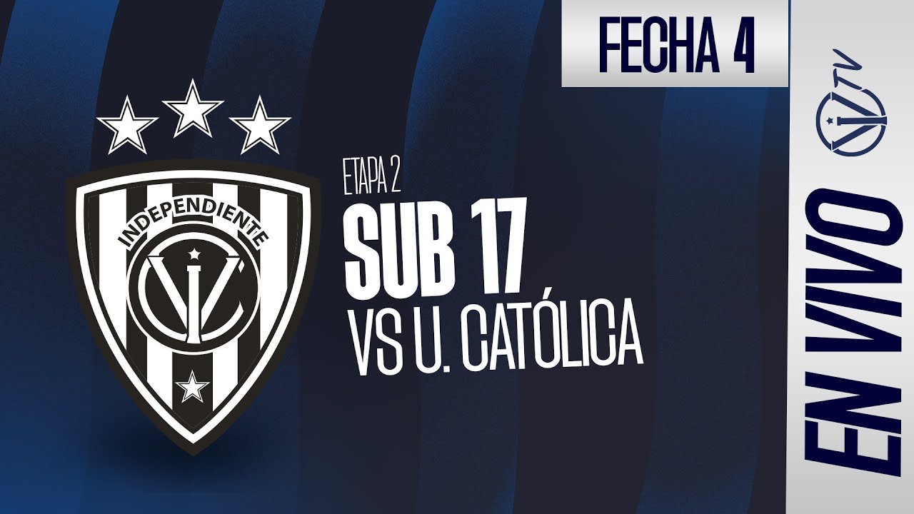 EN VIVO | Ind. del Valle vs  U. Católica | Etapa 2 - Fecha 4 |Campeonato de Formativas - U17