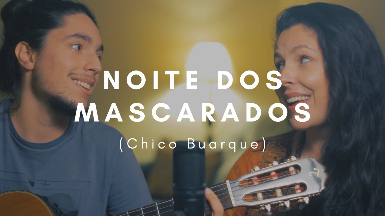 Noite dos Mascarados (Chico Buarque) - Luan Carbonari e Fabiana Godoy