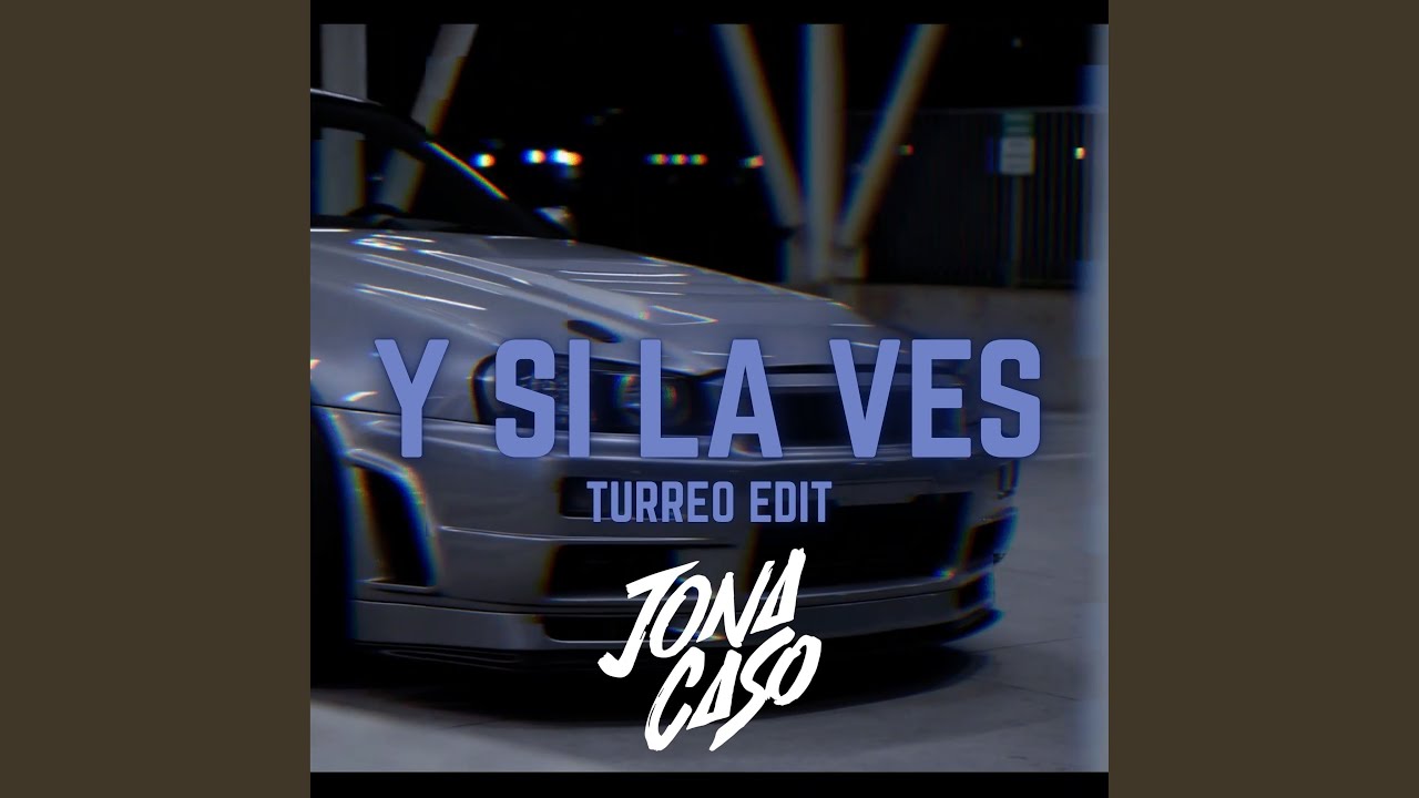 Y Si la Ves (Turreo Edit)