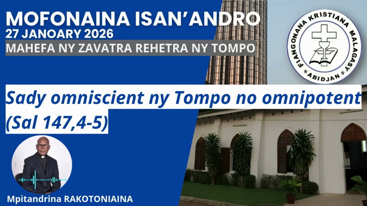 Mofonaina 27 Janoary 2026 | Sady omniscient ny Tompo no omnipotent (Sal 147,4-5)