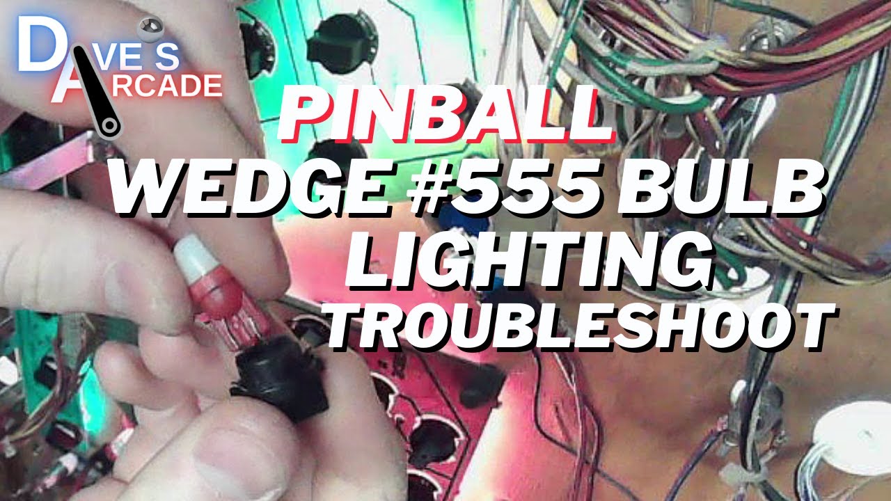 #555 Wedge Bulb Troubleshooting - pinball