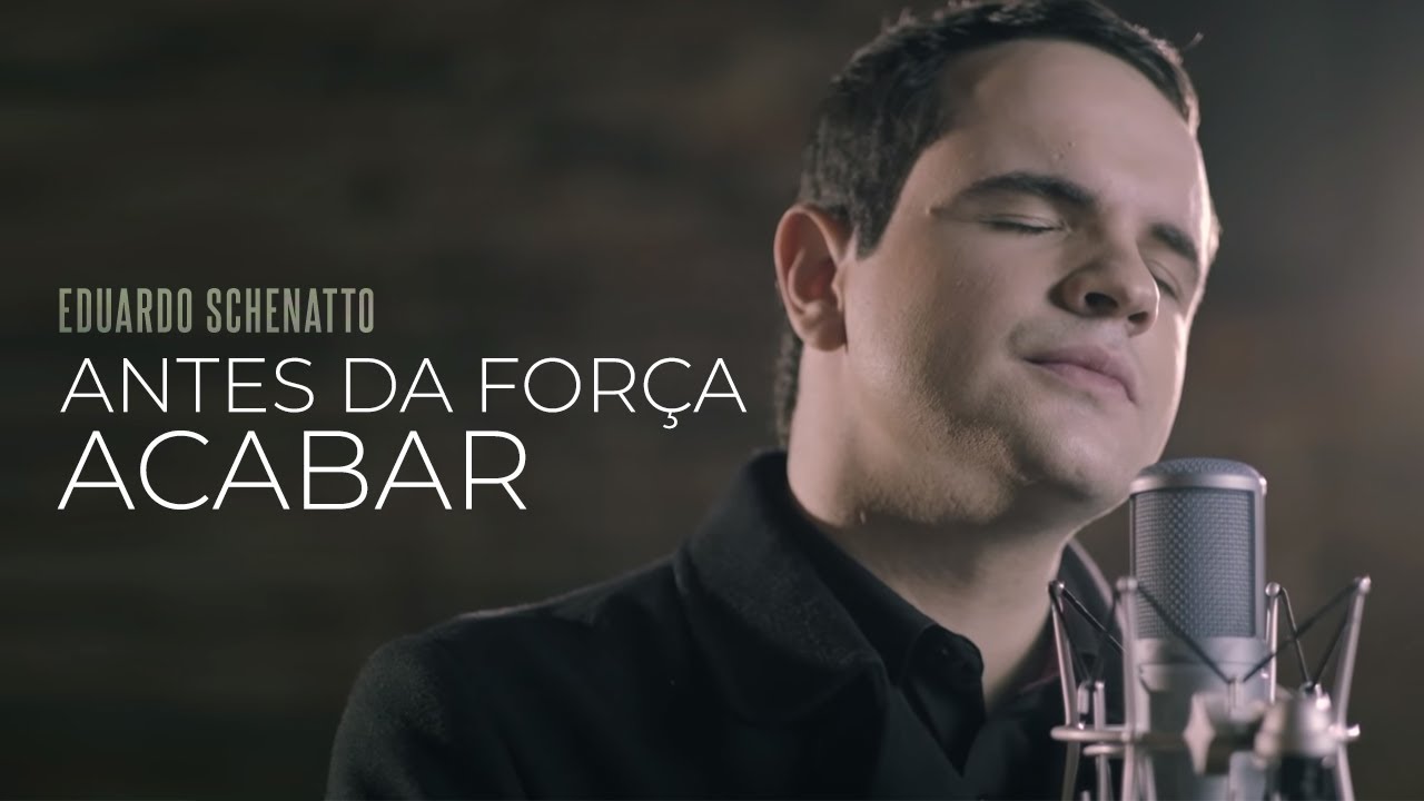 Eduardo Schenatto - Antes da Força Acabar | Clipe Oficial