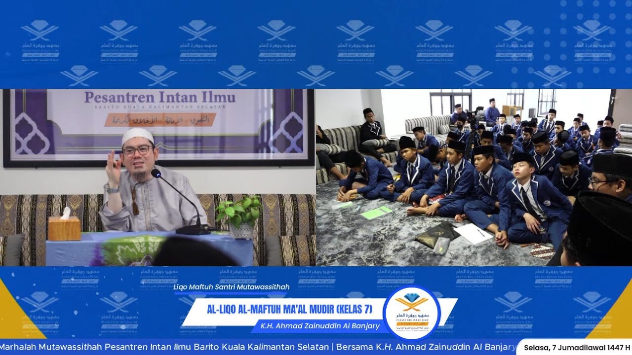 Liqa Maftuh Kelas 7 Bersama Pimpinan Pesantren - K.H. Ahmad Zainuddin Al Banjary hafizhahullah