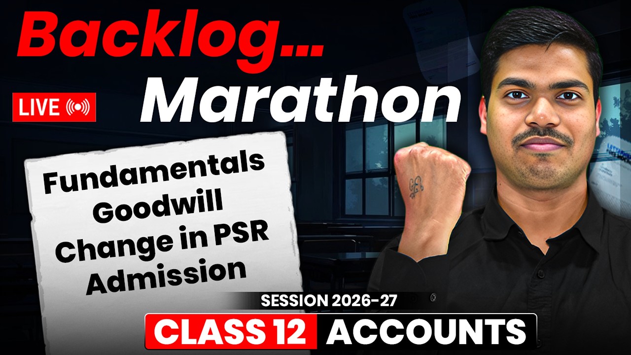 Backlog Marathon | Class 12 Accounts Chapter 1 to 4 🔴LIVE Concept & Most important Questions