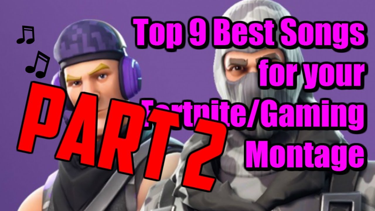 Top 9 Best Songs for Your Fortnite/Gaming Montage! PART 2 (No copyright)
