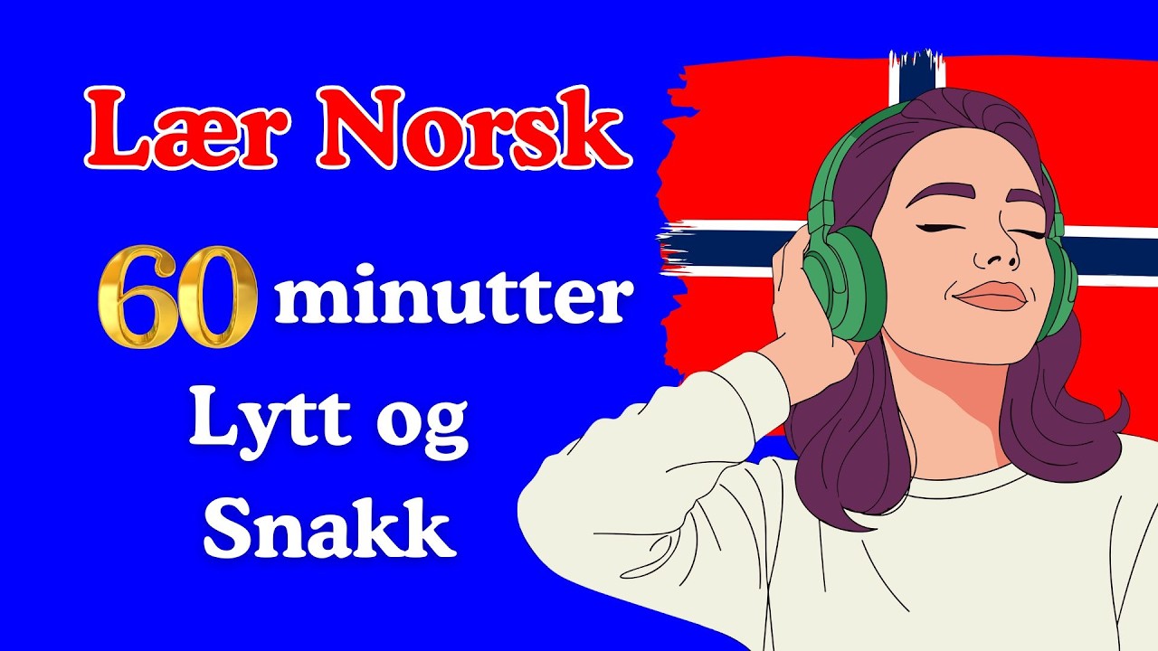 Become Fluent in Norwegian – 60 Minutes Listening & Speaking Practice