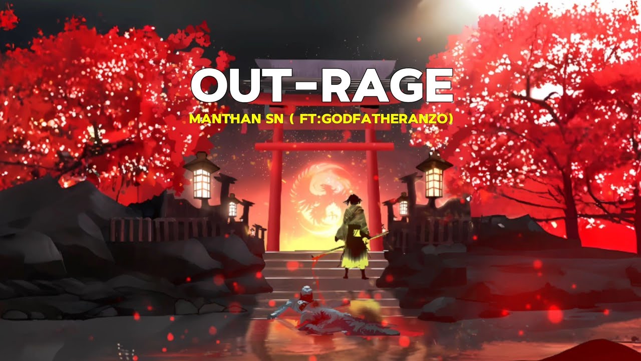 MANTHAN SN - OUT-RAGE ( FT.GODFATHERANZO )  || LEO(LET'S EFFORT OUT)&nbsp;||&nbsp;THE&nbsp;UNIKZ