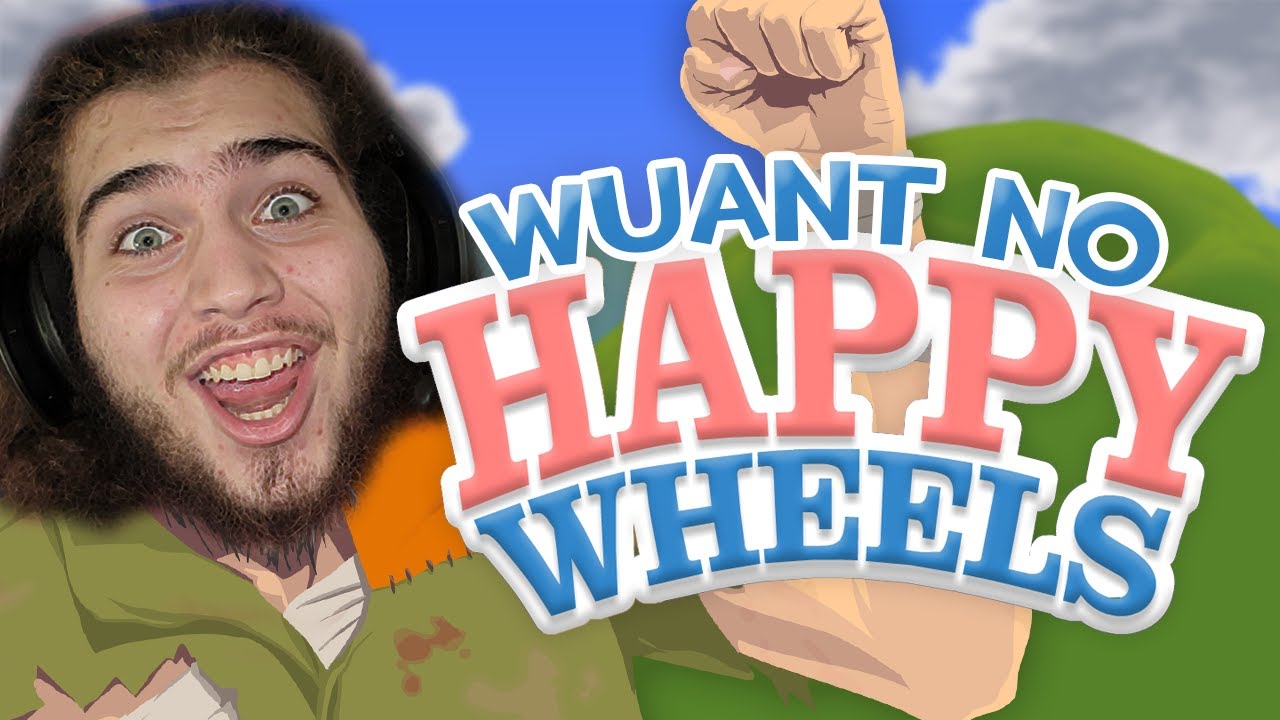 WUANT NO HAPPY WHEELS!