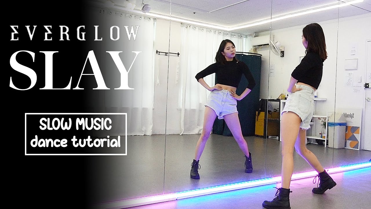 EVERGLOW (에버글로우) - SLAY Dance Tutorial | SLOW MUSIC + Mirrored
