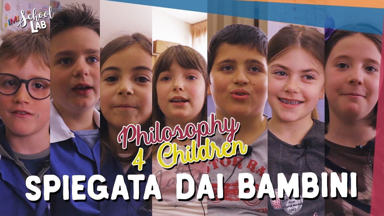 La Philosophy For Children SPIEGATA DAI BAMBINI