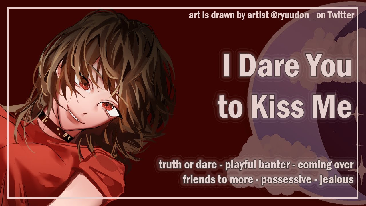 I Dare You to Kiss Me [Possessive] [Jealous] [Playful] [F4A] [Friends to Lovers] ASMR Roleplay