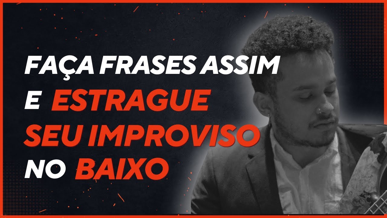 Fa&ccedil;a FRASES assim e ESTRAGUE seu IMPROVISO no BAIXO