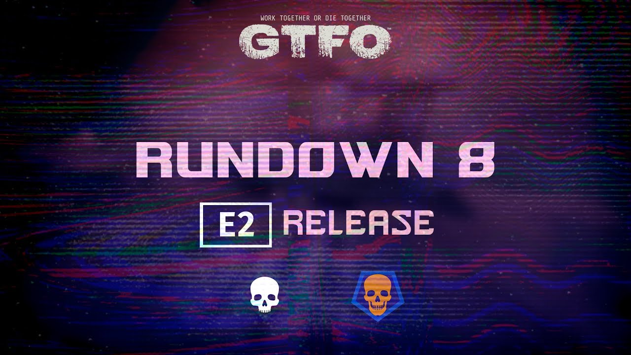 GTFO - Rundown 8 [E2] 