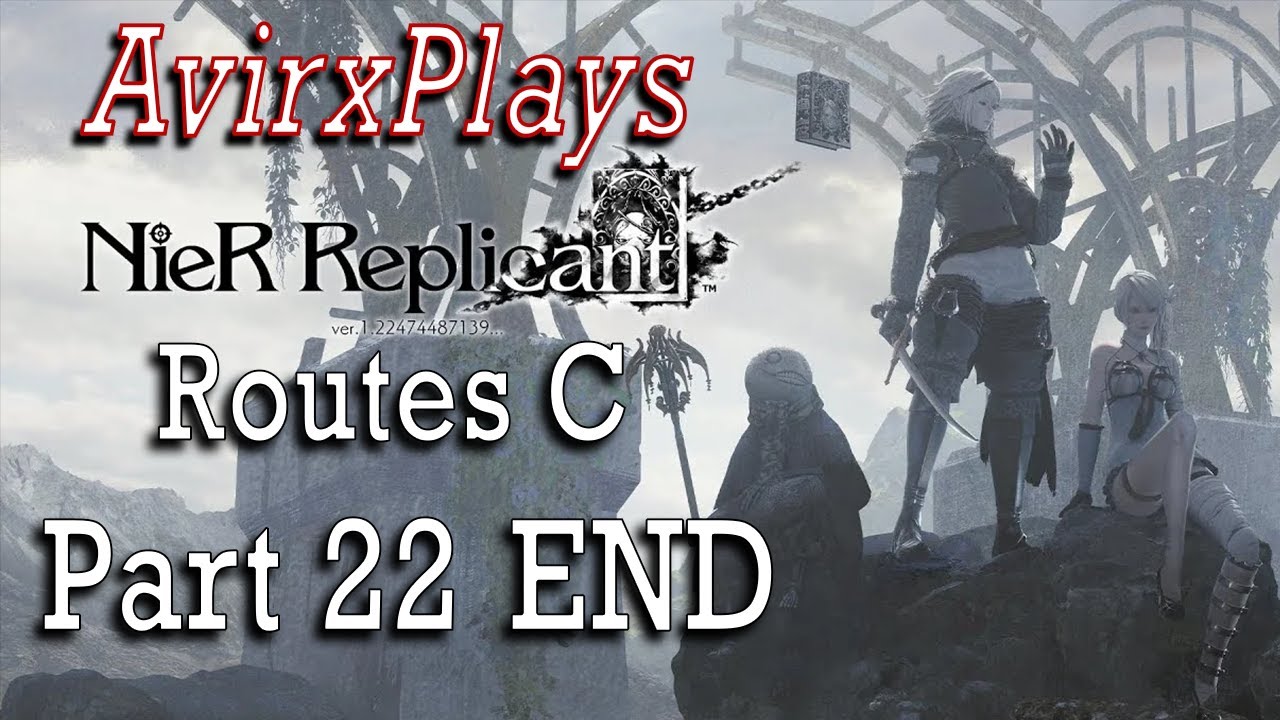 NieR Replicant | Finishing Route C | Blind Playthrough | Part 22 END