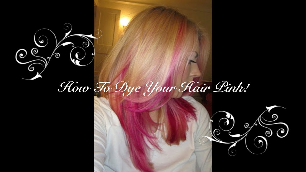 How To Dye Your Hair Pink!