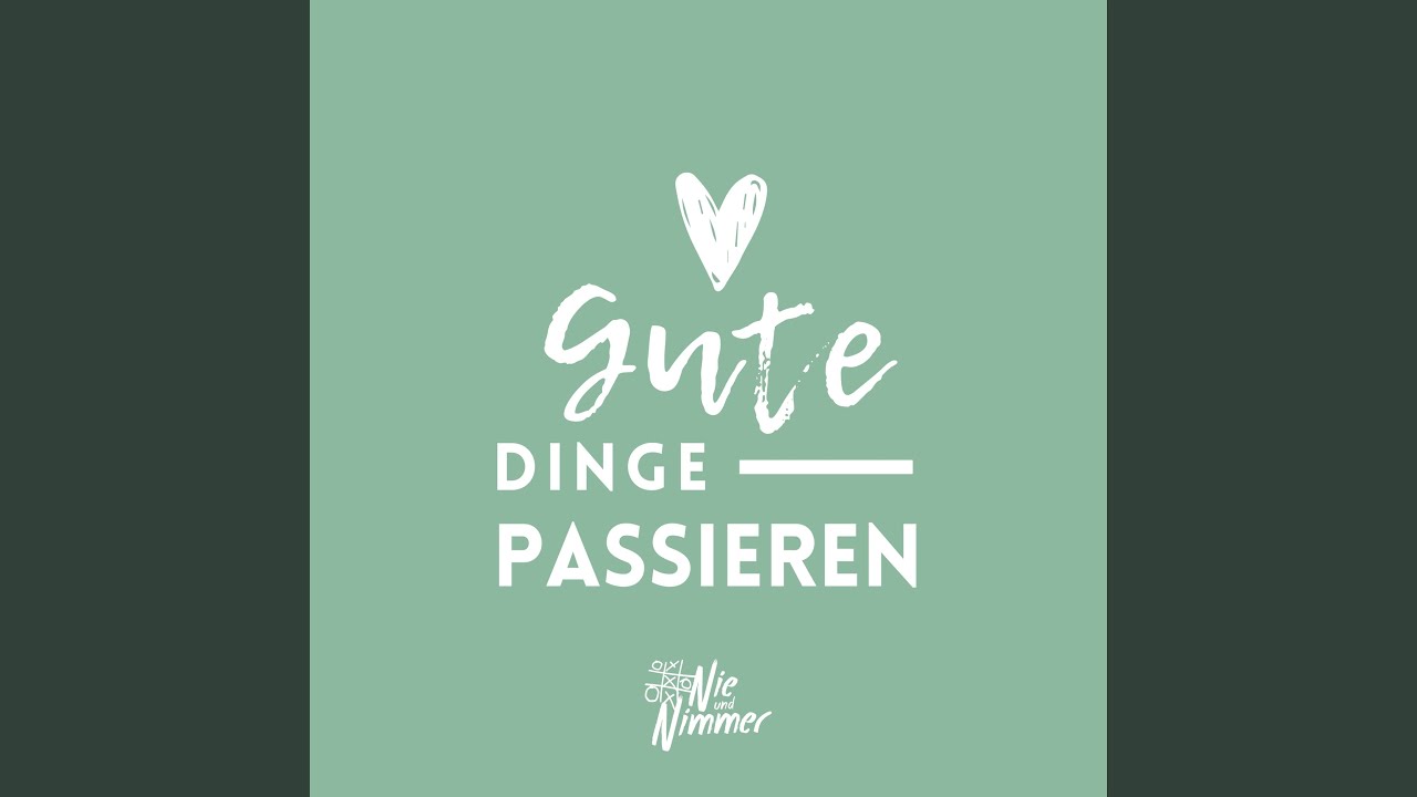 Gute Dinge passieren