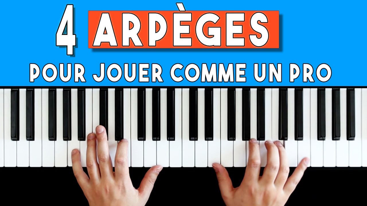 4 Arpèges pour progresser au piano très rapidement