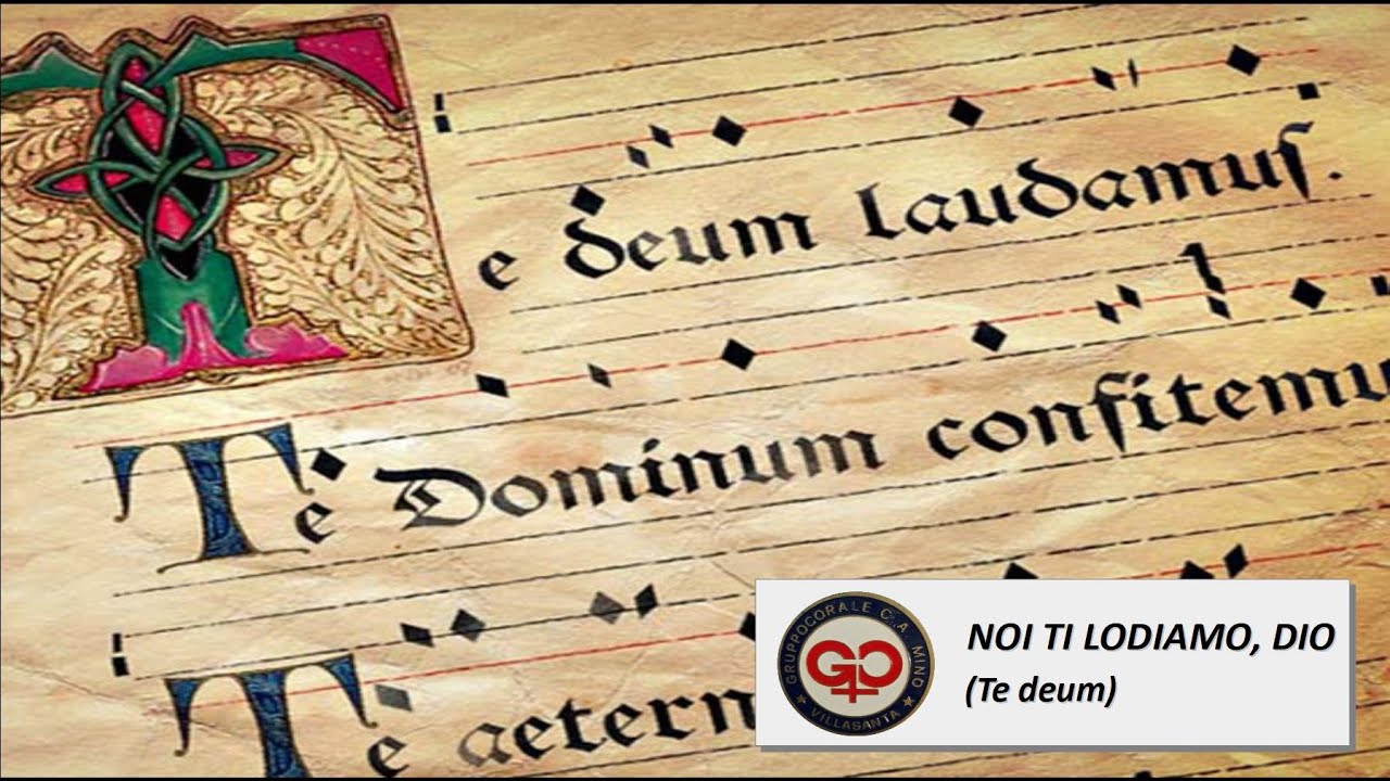 NOI TI LODIAMO, DIO (Te Deum)