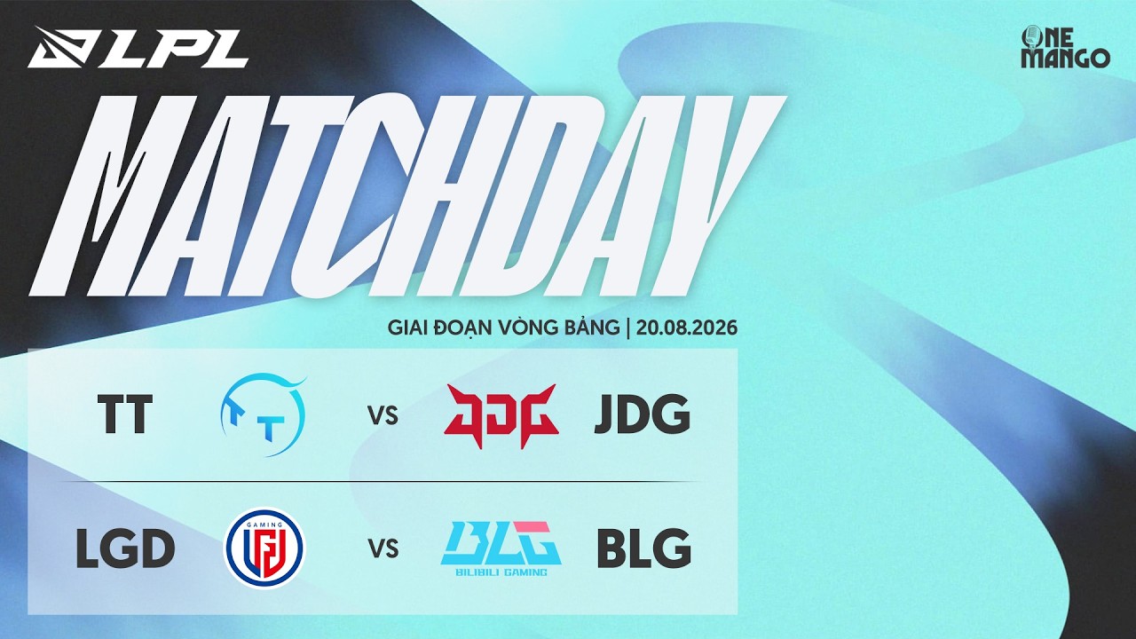 B&igrave;nh Luận Tiếng Việt: TT vs JDG | LGD vs BLG | LPL 2026 Split 3 | 20.08.2026