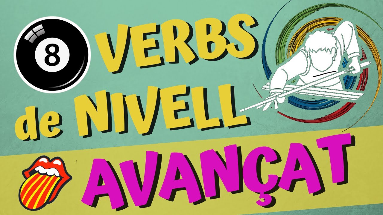 8 Verbs de nivell avançat. Catalán Para Latinos.