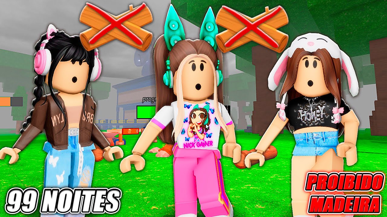 O TRIO NÃO PODE PEGAR MADEIRAS EM 99 NOITES NA FLORESTA - Roblox