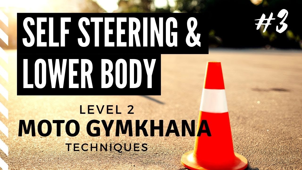 Moto Gymkhana Techniques Level 2: #3 Self Steering and Lower Body