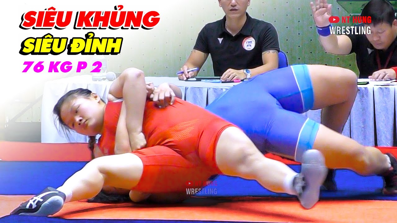Vật Nữ Hạng 76 kg - SIÊU KHỦNG LÀ ĐÂY? Phần cuối .vietnamese girls wrestling