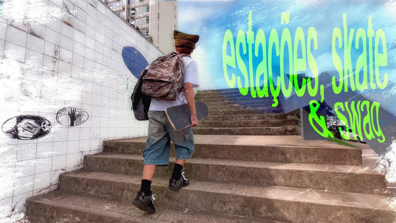 estações, skate & swag | ep. 2