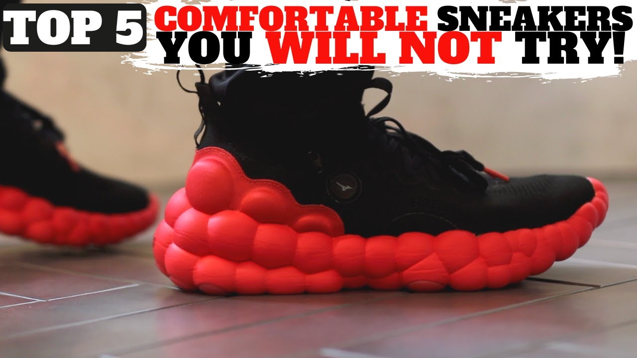 TOP 5 COMFORTABLE SNEAKERS YOU WILL NOT TRY!