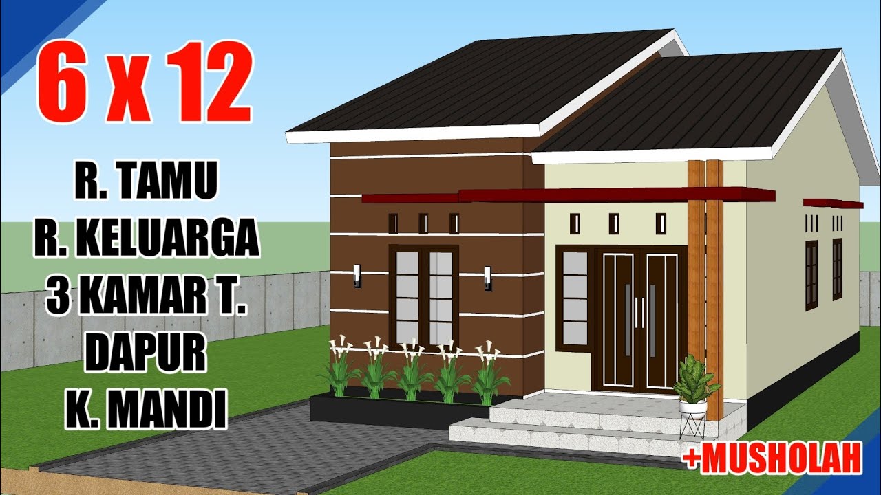 DESAIN RUMAH MINIMALIS 6X12 METER 3 KAMAR TIDUR DAN MUSHOLAH