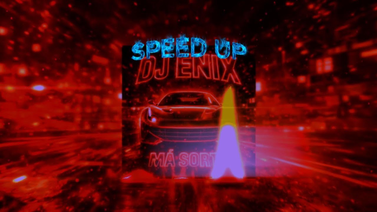 M&Aacute; SORTE (SPEED UP) | DJ  ENIX