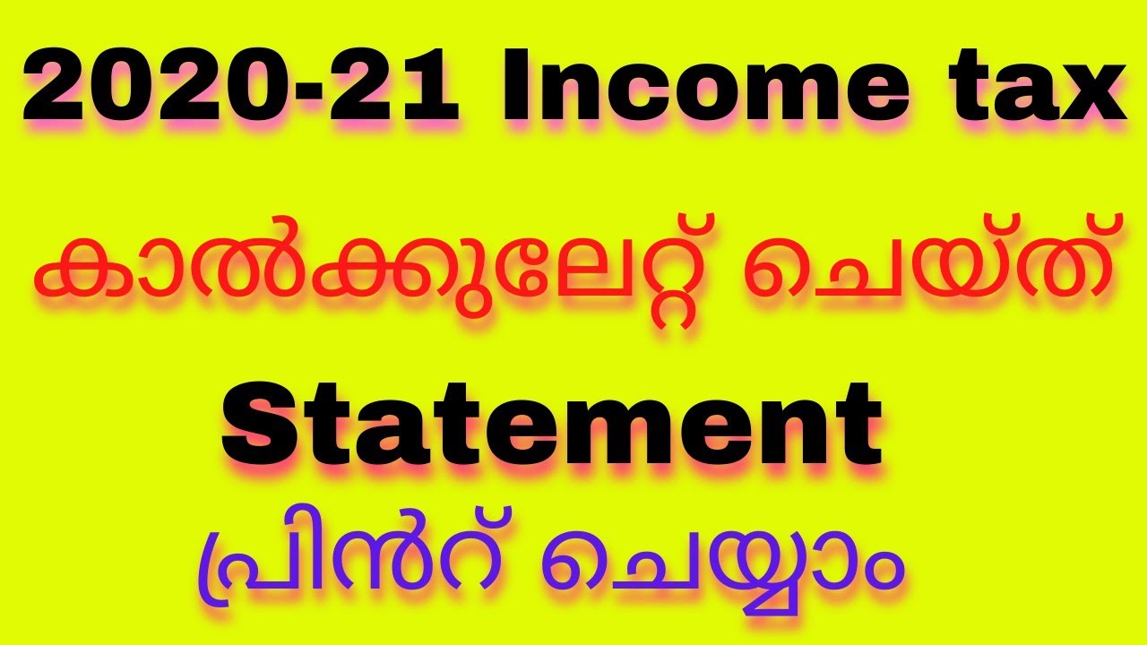 Income Tax calculation 2020-21 Malayalam, Income Tax calculation 2020-21, how to calculate Incometax