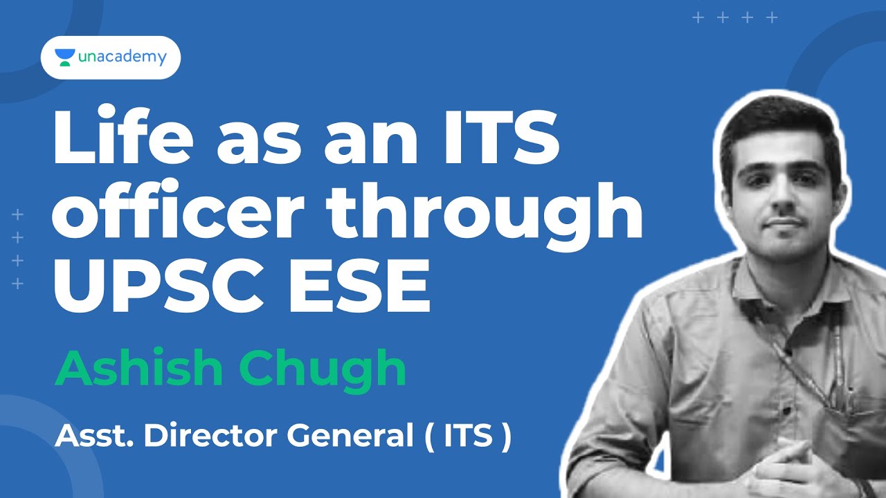 Life as an ITS officer through UPSC ESE exam | Assistant Director General, ITS, Ashish Chugh