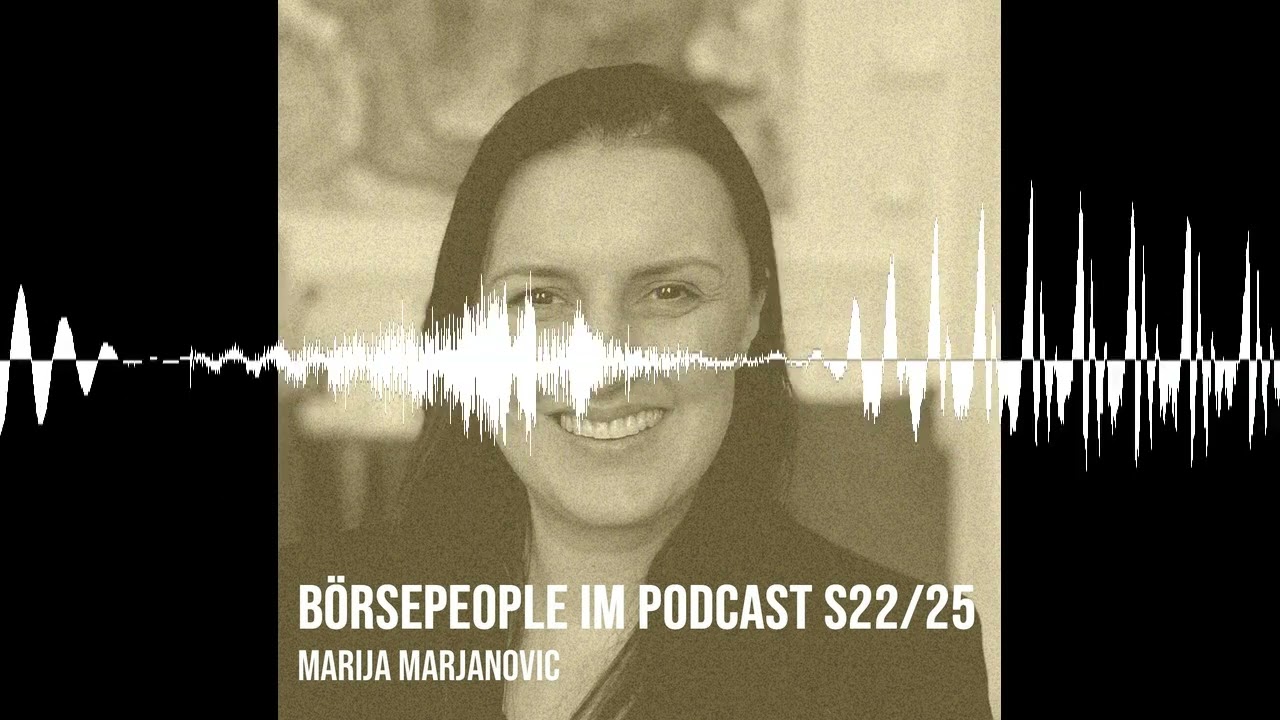 Börsepeople im Podcast S22/25: Marija Marjanovic