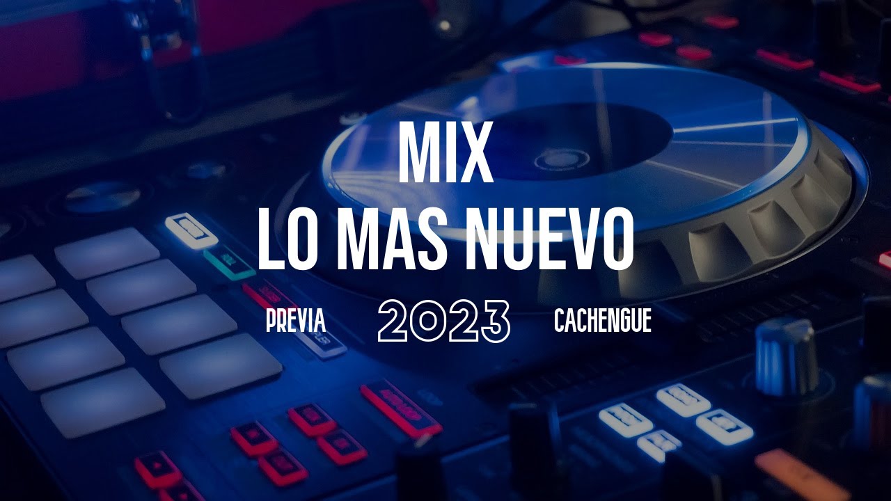 MIX LO MAS NUEVO 2023 - Previa y cachengue  - ARRANCA LA REVIA