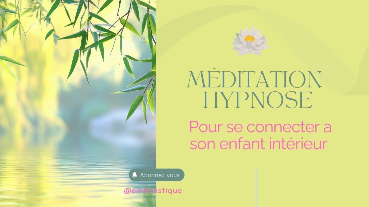 Meditation hypnose pour se connecter a son enfant intérieur #enfantinterieur #connecter #etresoi