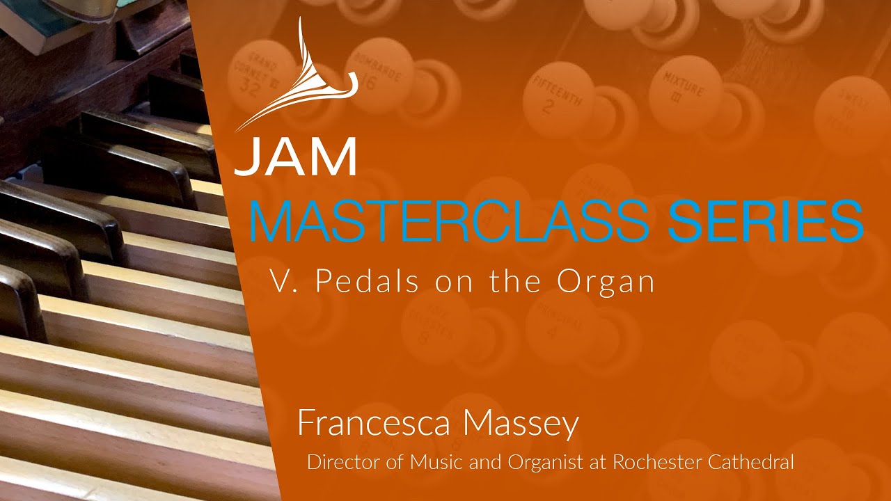 V. Pedals on the Organ   ·  MASTERCLASS SERIES