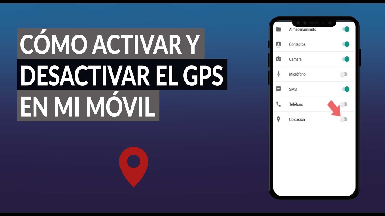 &iquest;C&oacute;mo Activar y Desactivar la Geolocalizaci&oacute;n GPS en mi M&oacute;vil Android o iPhone?