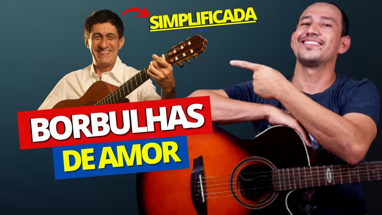 Como tocar BORBULHAS DE AMOR do Fagner no Violão Simplificada