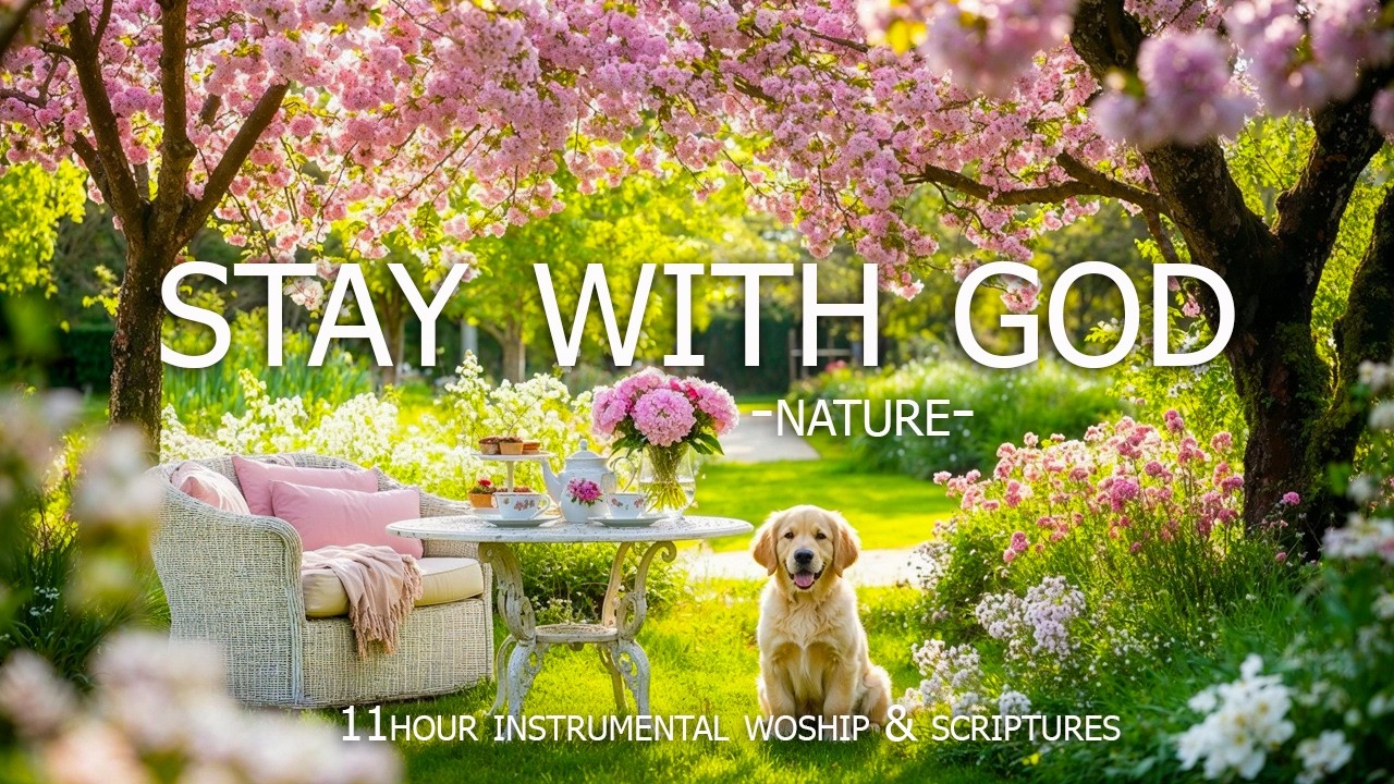 STAY WITH GOD | Paceful Piano Worship with Soothing Scriptures & Beautiful Nature Scenes