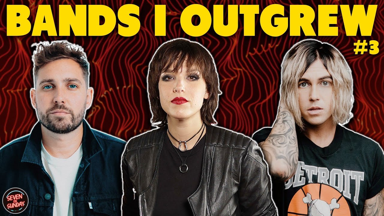 7 (EVEN MORE) BANDS I OUTGREW