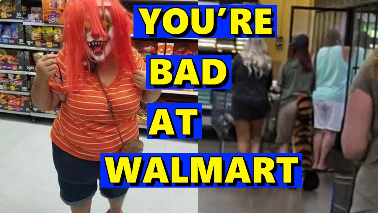 You're Bad at Walmart! #46