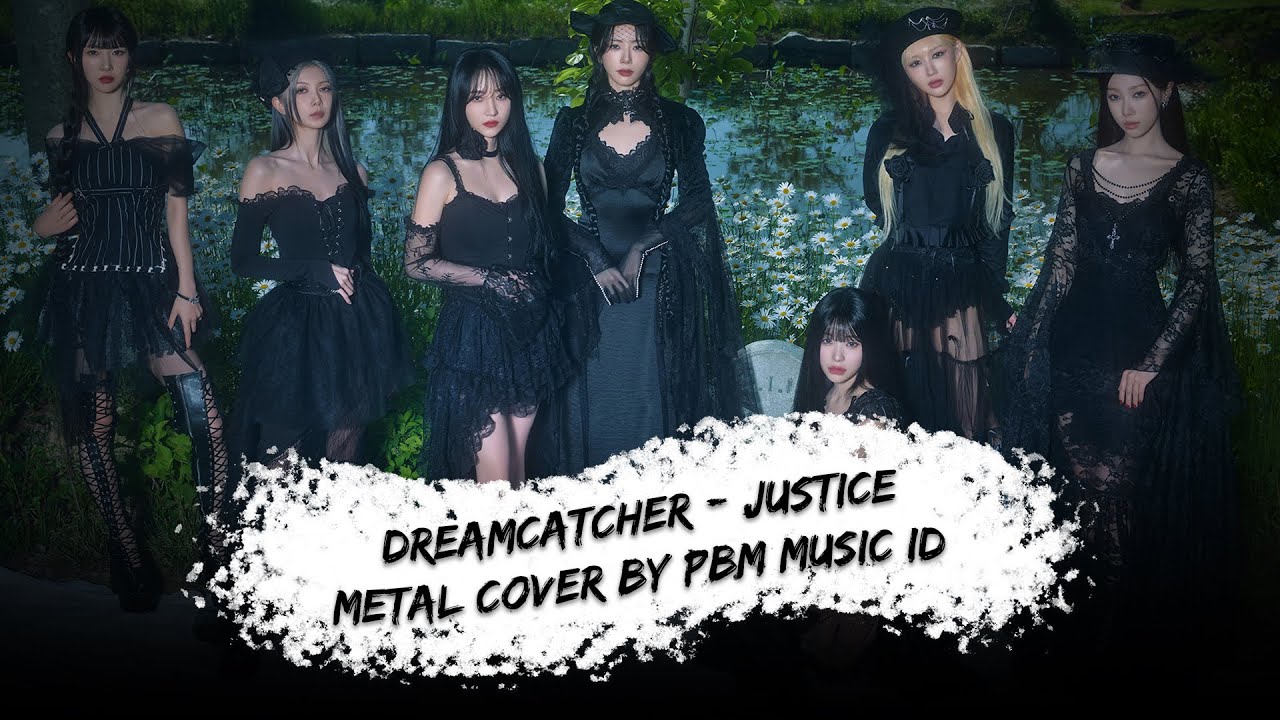 Dreamcatcher(드림캐쳐) - Justice (Metal Cover)
