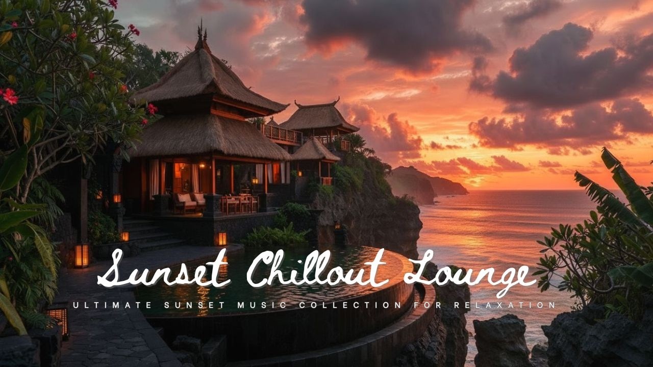 Luxury Chillout Lounge 2026 | Ultimate Sunset Music Collection for Relaxation