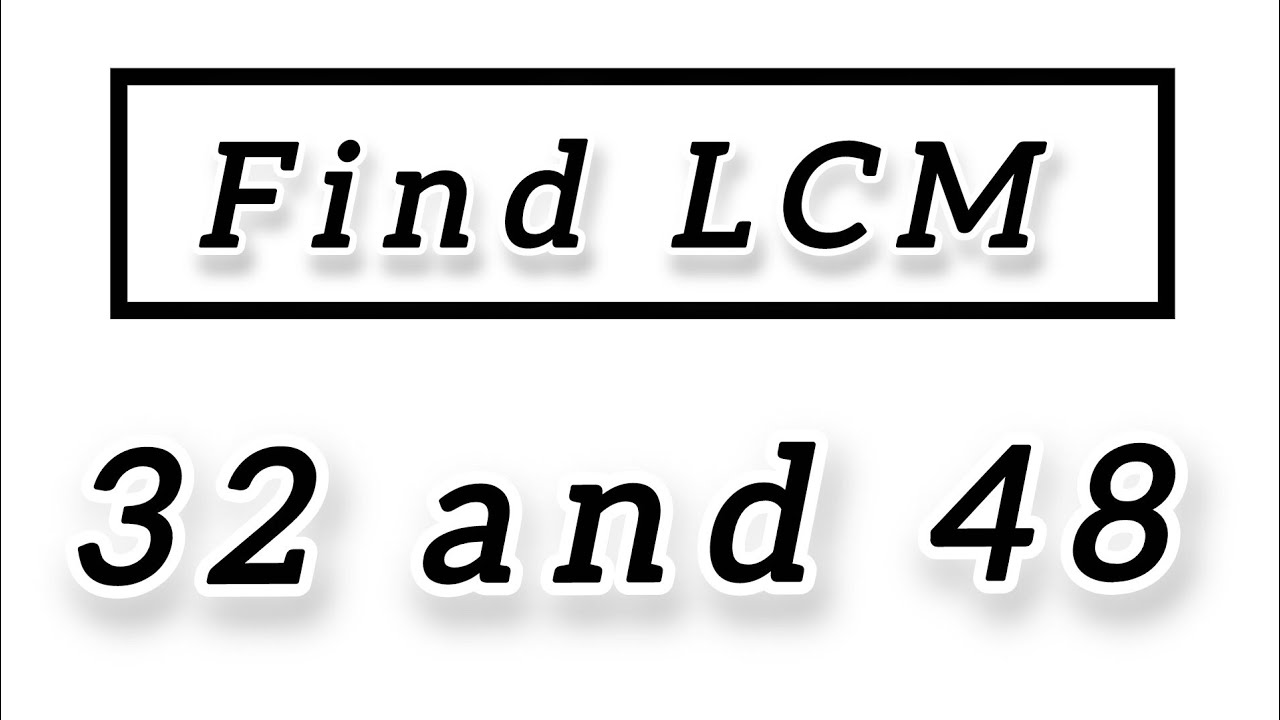 Find LCM 32 and 48|| least common multiple||by prime factorisation method#maths